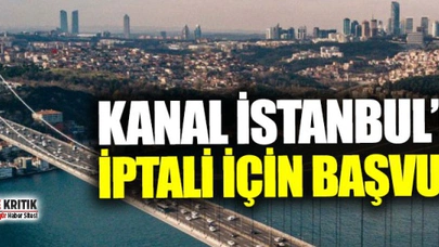 HKP'den Kanal İstanbul için iptal davası!