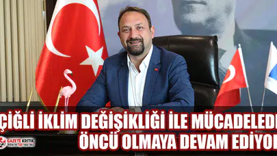 Çiğli Belediyesi'nde 'İklim Değişikliği Müdürlüğü' Kuruluyor