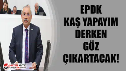 EPDK Kaş Yapayım Derken Göz Çıkartacak!