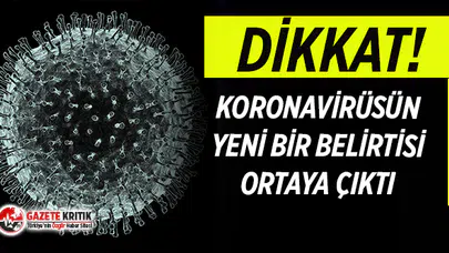 Koronavirüsün yeni bir belirtisi tespit edildi