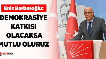 Tahliye edilen CHP'li Enis Berberoğlu: Demokrasiye katkısı olacaksa mutlu oluruz