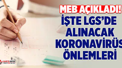 MEB açıkladı! İşte LGS'de alınacak koronavirüs önlemleri