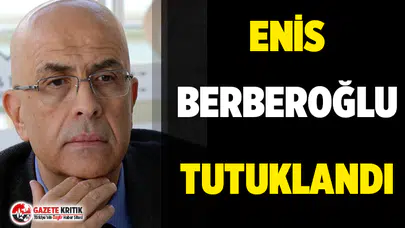 Son dakika… Enis Berberoğlu tutuklandı
