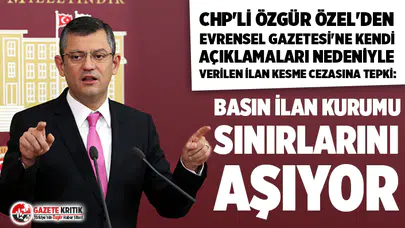 CHP'li Özgür Özel: Basın İlan Kurumu sınırlarını aşıyor