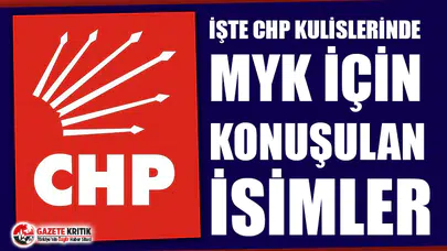İşte CHP kulislerinde MYK için konuşulan isimler!