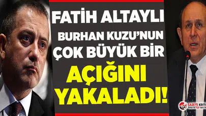 Fatih Altaylı, Burhan Kuzu'ya fena sardı! Kuzu'nun büyük bir açığını açıkladı