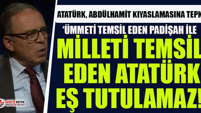 Ahmet Yavuz Paşa'dan Atatürk, Abdülhamit kıyaslamasına tepki!