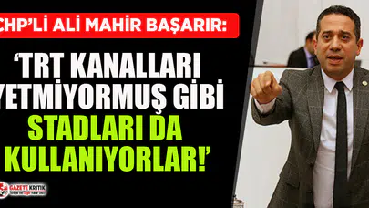 CHP'li Ali Mahir Başarır'dan futbol statlarındaki Erdoğan pankartlarına sert tepki!