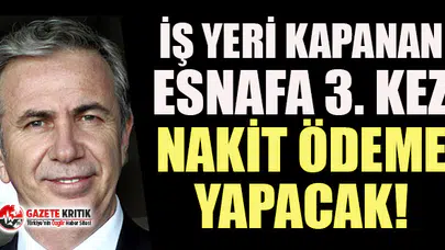 Ankara Büyükşehir Belediyesi, iş yeri kapanan esnafa üçüncü kez nakit ödeme yapacak