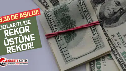 Dolar/TL'de rekor üstüne rekor! 8,35 de aşıldı!