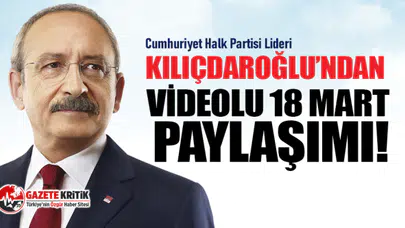Kılıçdaroğlu'ndan '18 Mart Çanakkale Zaferi' paylaşımı