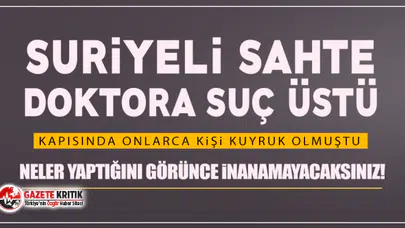 Kürtaj yapan Suriyeli ''sahte doktor'' gözaltında!