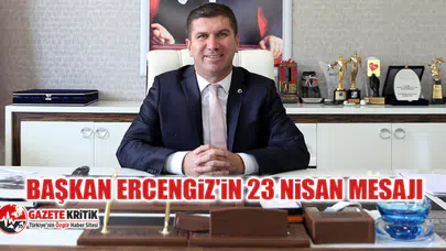 Başkan Ercengiz'in 23 Nisan Mesajı