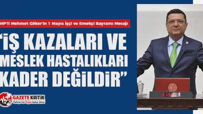 CHP'li Mehmet Göker’in 1 Mayıs İşçi ve Emekçi Bayramı Mesajı