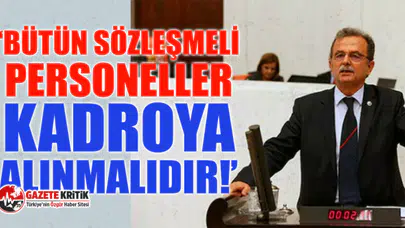 CHP'li Girgin: Bütün sözleşmeli personeller kadroya alınmalıdır