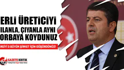 CHP'li Tutdere: Yerli üretici daha kooperatif kuramadan 3 büyük şirket piyasayı ele geçirmiş!