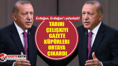 Erdoğan, Erdoğan'ı yalanladı! Tarihi çelişkiyi gazete küpürleri ortaya çıkardı
