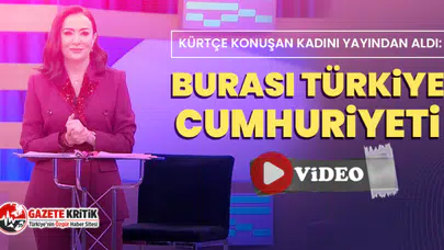 Kürtçe konuşan kadını yayından aldı: Burası Türkiye Cumhuriyeti