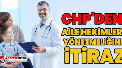 CHP'den Aile Hekimleri Yönetmeliğine İtiraz