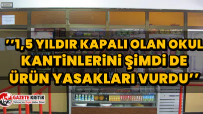 CHP'li Veli Ağbaba: ’’1,5 Yıldır kapalı olan okul kantinlerini şimdi de ürün yasakları vurdu’’