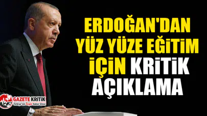 Erdoğan'dan yüz yüze eğitim için kritik açıklama