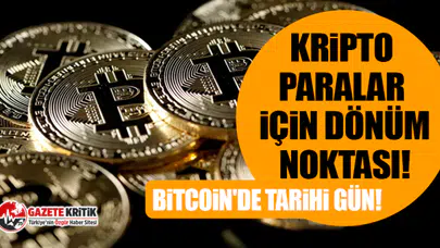 Kripto paralar için dönüm noktası! Bitcoin'de tarihi gün!