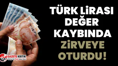 Türk lirası değer kaybında zirveye oturdu!
