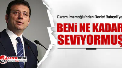 Ekrem İmamoğlu'ndan Devlet Bahçeli'ye: Beni ne kadar seviyormuş