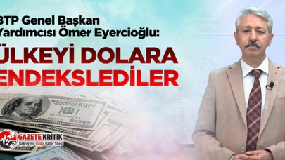BTP: Ülkeyi dolara endekslediler