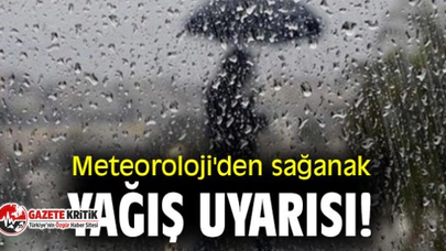 Meteoroloji'den 22 il için sağanak uyarısı