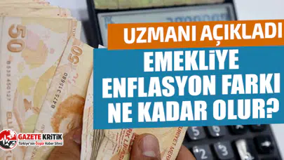 Uzmanı açıkladı: Emekliye enflasyon farkı ne kadar olur?