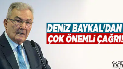 Deniz Baykal'dan çok önemli çağrı!