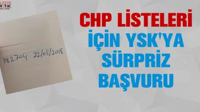 CHP listeleri için YSK'ya sürpriz başvuru