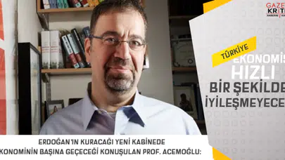 Prof. Acemoğlu: Türkiye ekonomisi hızlı bir şekilde iyileşmeyecek