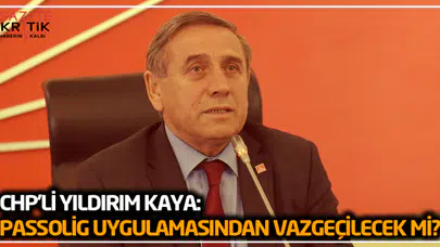 CHP'li Yıldırım Kaya: Passolig Uygulamasından Vazgeçilecek mi?