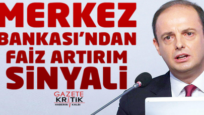 Merkez Bankası'ndan faiz artırım sinyali