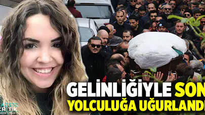 Kazada ölen Feride, gelinlikle son yolculuğa uğurlandı