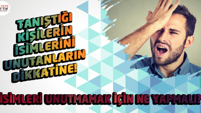 İsimleri unutmamak için ne yapmalı?