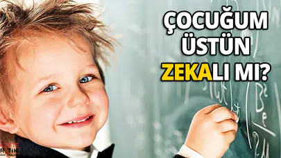 Çocuğum üstün zekalı mı?