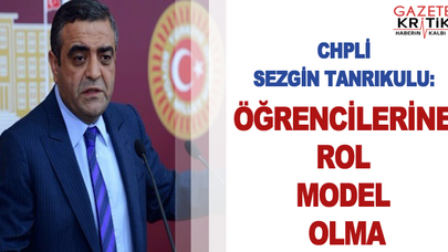 CHPli Sezgin Tanrıkulu: Öğrencilerine Rol Model Olma