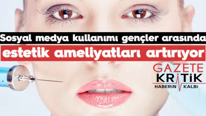 Sosyal medya kullanımı gençler arasında estetik ameliyatları artırıyor