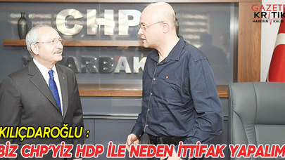 Kılıçdaroğlu: 'Biz CHP'yiz HDP ile neden ittifak yapalım!'