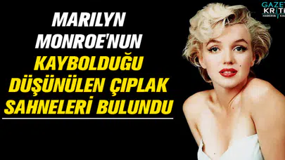 Marilyn Monroe'nun, kaybolduğu düşünülen çıplak sahneleri bulundu