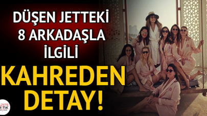 Düşen jetteki 8 arkadaşla ilgili kahreden detaylar