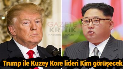 ABD Başkanı Trump ile Kuzey Kore lideri Kim görüşecek