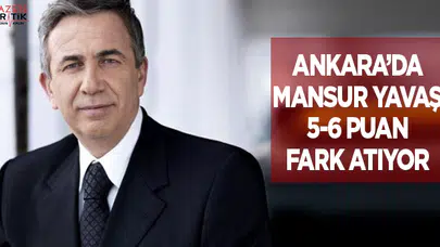 Ankara'da Mansur Yavaş 5-6 puan fark atıyor