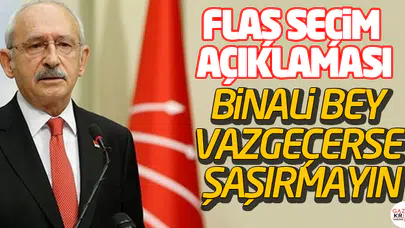 Kemal Kılıçdaroğlu'ndan flaş seçim açıklaması: Vazgeçerse şaşırmayın