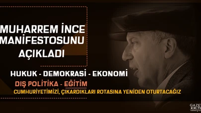Muharrem İnce seçim manifestosunu açıkladı