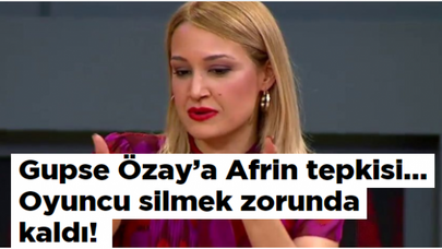 ﻿Gupse Özay'a Afrin tepkisi… Oyuncu silmek zorunda kaldı!