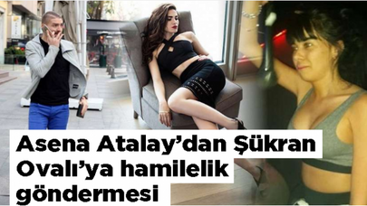 Asena Atalay'dan Şükran Ovalı'ya hamilelik göndermesi